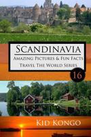 Scandinavia Amazing Pictures & Fun Facts: Kid Kongo Travel the World Series (Book 16) 1519317123 Book Cover