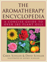 The Aromatherapy Encyclopedia: A Concise Guide to over 385 Plant Oils 1591202280 Book Cover