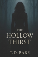 The Hallow Thirst: Some Hungers Never Sleep. She gave him her pleasure without knowing the cost B0FK26966F Book Cover