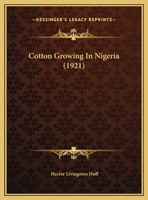 Cotton Growing In Nigeria 1022263552 Book Cover