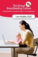 The Virtual Breastfeeding Culture 1939807026 Book Cover