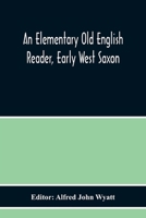 An Elementary Old English Reader: Early West Saxon 9354217443 Book Cover
