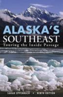 Alaska's Southeast, 9th: Touring the Inside Passage 0762727977 Book Cover