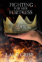 Fighting For Her Fortress: Trilogy Book One 1729862179 Book Cover