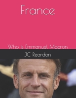 France: Who is Emmanuel Macron B0DVGSPDXG Book Cover
