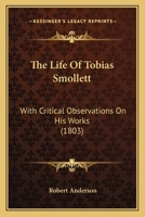 The Life of Tobias Smollett, M.D. With Critical Observations on his Works. By Robert Anderson, 1175044784 Book Cover