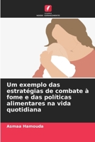 Um exemplo das estratégias de combate à fome e das políticas alimentares na vida quotidiana 6630232224 Book Cover
