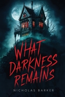 What Darkness Remains 1955471983 Book Cover