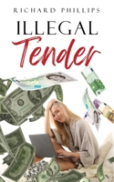 Illegal Tender 1802276009 Book Cover