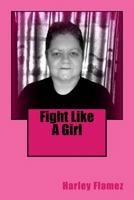 Fight Like a Girl 1523785780 Book Cover