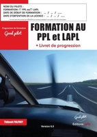 Formation Au Ppl Et Lapl - Livret de Progression Version 6.0 (French Edition) 237301193X Book Cover