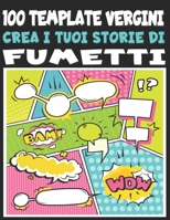 Crea i tuoi storie di fumetti : 100 template vergini: Comic vuoto, Modello Manga vuoto, più di 100 pagine di scene vuote per fumetti pronte per essere ... regalo per le vacanze B08QVX6KNF Book Cover