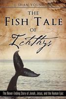 The Fish Tale of Ichthys 1613793499 Book Cover