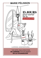15 jours pour sortir de la culpabilité 2322201294 Book Cover