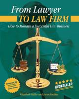 From Lawyer to Law Firm: How to Manage a Successful Law Business 1947080024 Book Cover
