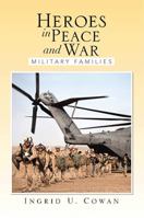 Heroes in Peace and War: Military Families 1483664058 Book Cover