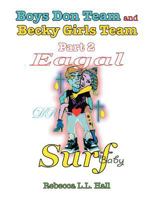 Boys Don Team and Becky Girls Team: Part 2 Eagal Surf 1490769331 Book Cover