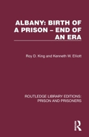 Albany: Birth of a Prison – End of an Era (Routledge Library Editions: Prison and Prisoners) 1032562668 Book Cover