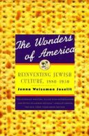 The Wonders of America: Reinventing Jewish Culture 1880-1950 0805070028 Book Cover