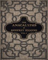 The Anacalypsis: A Modern Rendering of the 19th Century Edition 1964297931 Book Cover