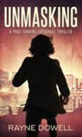Unmasking: A Page-Turning Espionage Thriller 0995916721 Book Cover