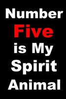 Number Five Is My Spirit Animal: Journal with Blank Lined Pages 1092508554 Book Cover