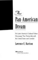 The Pan-American Dream: Do Latin America's Cultural Values Discourage True Partnership with the United States and Canada? 0813334705 Book Cover