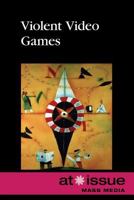 Violent Video Games 0737771968 Book Cover