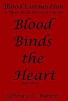 Blood Binds the Heart 1973874164 Book Cover