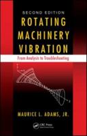 Rotating Machinery Vibration: From Analysis to Troubleshooting 0824702581 Book Cover