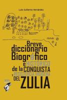 Diccionario Biogr�fico E Hist�rico de la Conquista Y Resistencia Ind�gena del Zulia 171812242X Book Cover