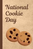 National Cookie Day: December 4th | Baked | Cooked Food | Sweet | Chocolate Chips | Nuts | Raisins | Oats | Gift For Cookie Lovers | Butter | Macaroon 1692090232 Book Cover