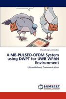 A MB-PULSED-OFDM System using DWPT for UWB WPAN Environment: Ultrawideband Communication 3659163619 Book Cover