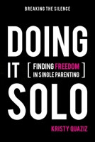 Doing It Solo: Finding Freedom in Single Parenting 0648458571 Book Cover