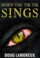 When The Tik-Tik Sings 4867456853 Book Cover