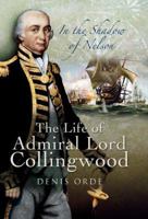 In the Shadow of Nelson: The Life of Admiral Lord Collingwood 1526761122 Book Cover