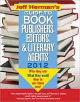 Jeff Herman's Guide To Book Publishers, Editors, & Literary Agents 2009: Who They Are! What They Want! How To Win Them Over! 1402230001 Book Cover