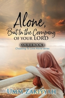 Alone, But In the Company of Your Lord: Coursebook 1 B084QGRLSC Book Cover