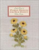 The Little Book of Floral Designs for Silk Ribbon 1863512640 Book Cover