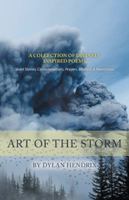 Art of the Storm: A Collection of Divinely Inspired Poems, Short Stories, Contemplations, Prayers, Mantras & Meditation B092PG6PM9 Book Cover