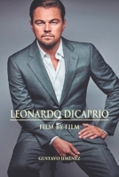 Leonardo DiCaprio. Film by film B0FVKW43FR Book Cover