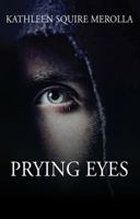 Prying Eyes 1478785810 Book Cover