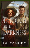 Through the Darkness 1082035149 Book Cover