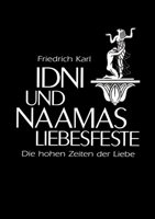 Idni und Naamas Liebesfeste: Die hohen Zeiten der Liebe (German Edition) 3384574753 Book Cover