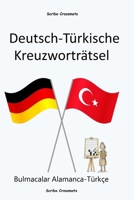 Deutsch-Türkische Kreuzworträtsel: Bulmacalar Alamanca-Türkçe B0CVHM4BM1 Book Cover