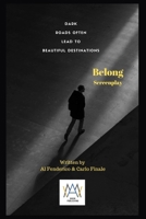 Belong - Screenplay format B0BS8RZ48Z Book Cover