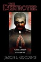 The Destroyer: The Father Murphy Chronicles 1535400919 Book Cover