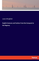 English Costume And Fashion From The Conquest To The Regency 101613729X Book Cover