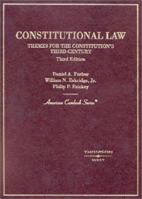 Constitutional Law: Themes for the Constitution's Third Century (American Casebook Series) 0314184457 Book Cover