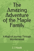 The Amazing Adventure of the Maple Family: A Magical Journey Through Wonderwood B0F62LZZJB Book Cover